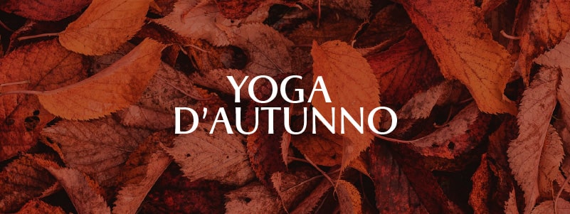 Yoga D’Autunno – 7 lezioni per 7 giorni