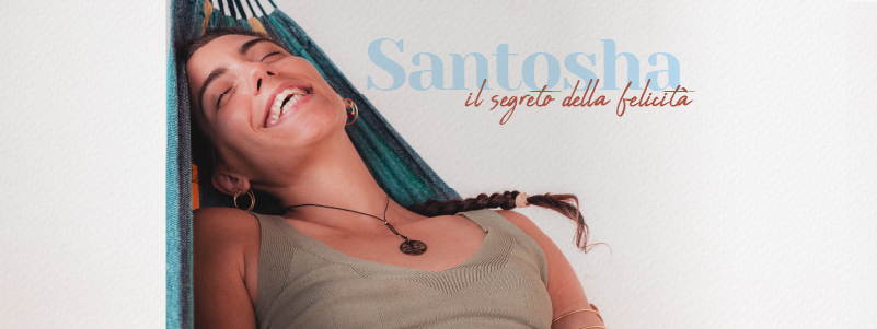 Santosha, il segreto della felicità secondo lo yoga.
