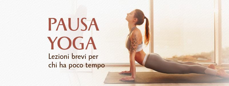 IN ARRIVO – Pausa Yoga – lezioni brevi per chi ha poco tempo