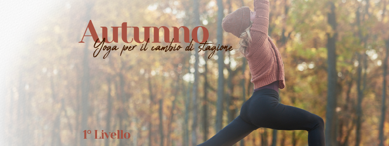 Yoga d’Autunno Liv.1 – Per il cambio di stagione